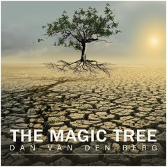 The Magic Tree | Dan van den Berg