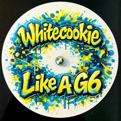 Whitecookie - Like A G6