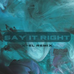 X-EL - Say It Right Remix