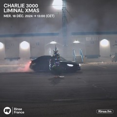 Charlie 3000 : Liminal xmas - 18 Décembre 2024