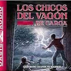 free EBOOK ✔️ Los chicos del vagon de carga (Spanish Edition) (Volume 1) (The Boxcar