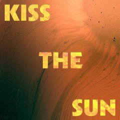 Kiss The Sun