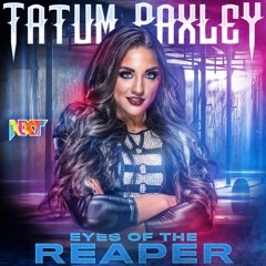 Tatum Paxley – Eyes Of The Reaper (Entrance Theme)