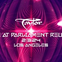 Taylor Live At Parliament Reunion 2:3:2024 POB Edit