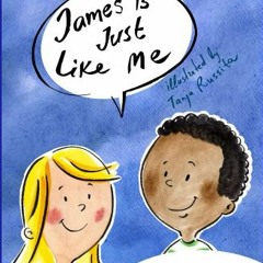 ebook read [pdf] 💖 James Is Just Like Me get [PDF]