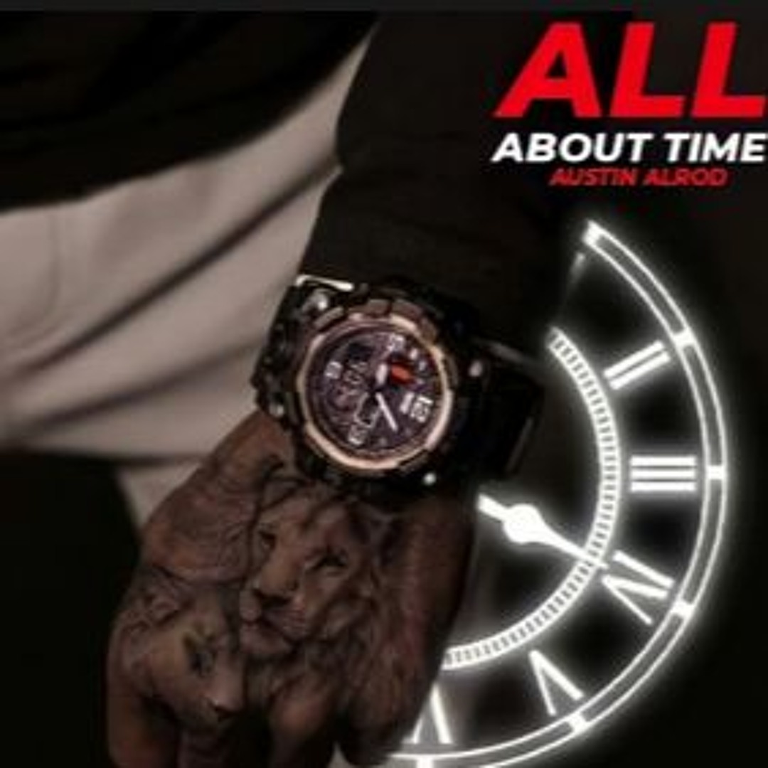 Stream All About Time by Austin Alrod | Listen online for free on ...