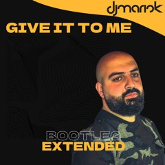 Give It To Me - Mariok Bootleg
