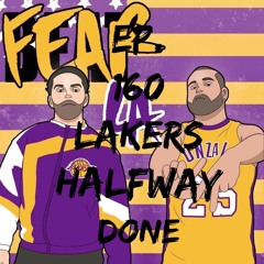 Fear LA Presents: "Up in the Rafters" Ep. 160 - Lakers Halfway Done!