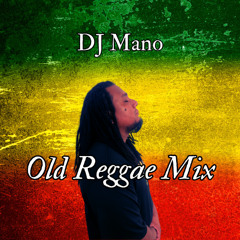 DJ Mano - Old Reggae Mix #2025