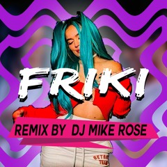 Feid, KAROL G - FRIKI #Reggaeton (DJ Mike Rose Remix) ⏯💯📢👍🔥