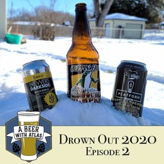 Drown Out 2020 - Ep 2 - Beer With Atlas 124 - the original travel nurse craft beer podcast