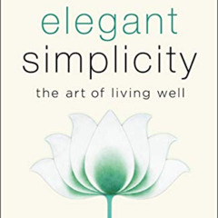 [Free] KINDLE 💏 Elegant Simplicity: The Art of Living Well by  Satish Kumar,Fritjof