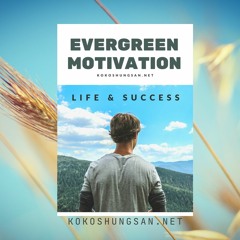 (Full Audiobook) Evergreen Motivation- Your Life And Success