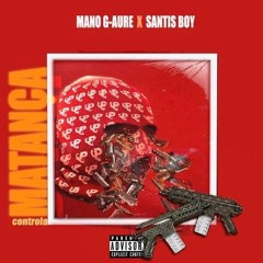 Mano G- Aure & Santiz boy - controla a matança (Prod.Shine Music).mp3