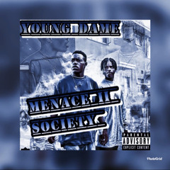 Young Dame - “Menace To Society”