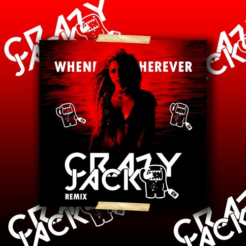 Stream Shakira - Whenever, Wherever (Crazy Jack Remix) {FREE DOWNLOAD