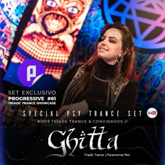 SPECIAL PSY TRANCE SET - GHITTA | TRÍADE TRANCE #009