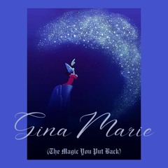 Gina Marie (The Magic You Put Back)