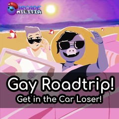 Gay Roadtrip! - Get In The Car Loser