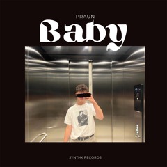 Baby - Praun (SYNTHX002)