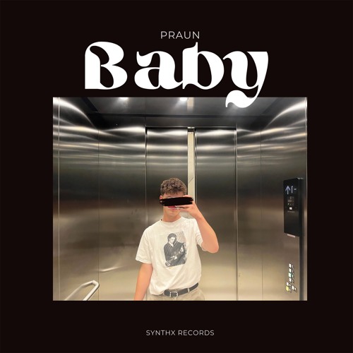 Baby - Praun (SYNTHX002)