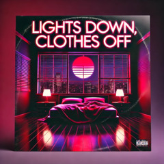 Lights Down, Clothes Off