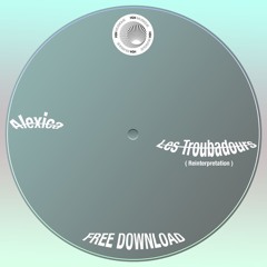 Les Troubadours (alexica Reintrepretation)(Free download)