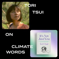 S1 Episode 1, It's Not Just You: Mental Health and the Climate Crisis with Tori Tsui