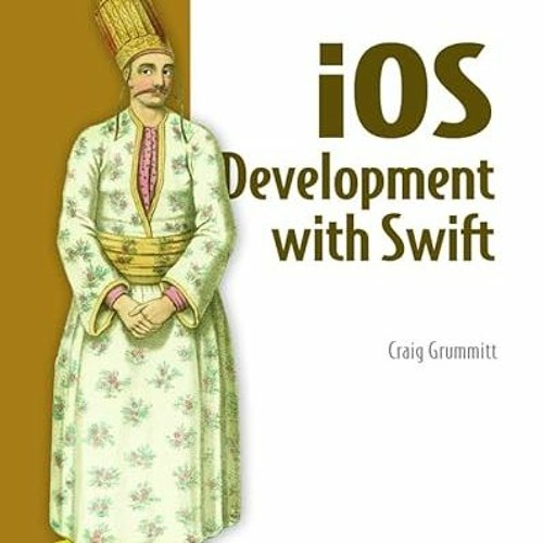 Get EBOOK EPUB KINDLE PDF iOS Development with Swift by  Craig Grummitt 📙