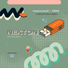 [mamcast #004] - NEKTØN