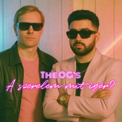 The OG's - A Szerelem mit ígér?