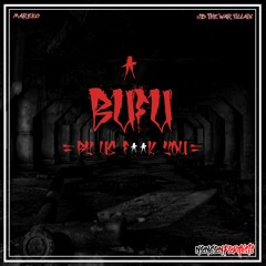 BUFU (By Us F**k You) by Mareko X JB the WAR Villain