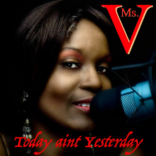 Today Aint Yesterday