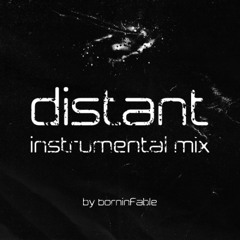 distant feat. nanosaur (instrumental mix)