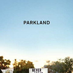 free PDF 💜 Parkland: Birth of a Movement by  Dave Cullen [KINDLE PDF EBOOK EPUB]