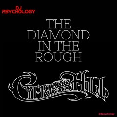 The Diamond In The Rough: The Cypress Hill Session