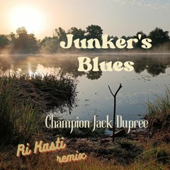 Champion Jack Dupree - Junker's Blues (Ri Kasti rmx)