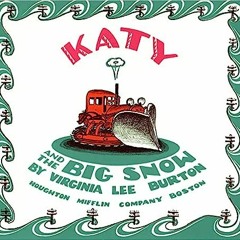 [eBook] ✔️ DOWNLOAD Katy and the Big Snow: A Winter and Holiday Book for Kids BY Virginia Lee B