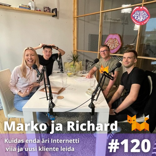 #120 - Marko ja Richard - Kuidas enda äri Internetti viia ja uusi kliente leida