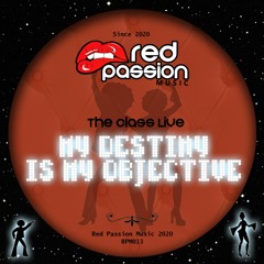THE CLASS LIVE - MY DESTINY IS MY OBJETIVE (ORIGINAL MIX) RPM 0013 MASTER