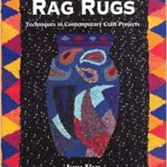 Read PDF ✉️ Rag Rugs: Techniques in Contemporary Craft Projects by Juju Vail [PDF EBO