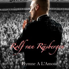 Rolf van Rijsbergen - Hymne A L'Amour