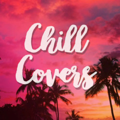 Chill covers & remixes 🌴