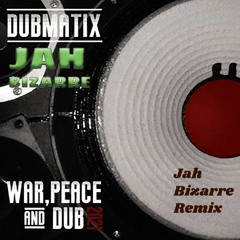 Dubmatix - War, Peace & Dub Ft Rasta Reuben (Marshall Roots Remix )
