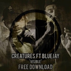 Creatures - Visible Ft Bluejay (FREE DOWNLOAD)