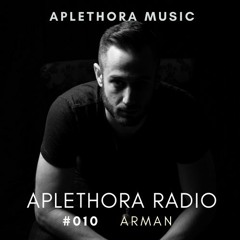 | Aplethora Radio #010 - Arman |