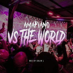 AMAPIANO VS THE WORLD #1 2023 MIX BY COLIN L