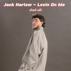 Jack Harlow Lovin On Me  - doseh edit