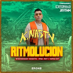 @JRYTHM - #RITMOLUCION EP. 048: K NASTY