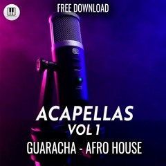 ACAPELLAS PACK GUARACHA 2024 AFRO HOUSE (Vocales Afro Guaracha Aleteo Zapateo) FREE DONWLOAD